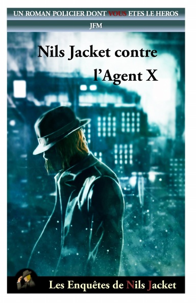 Couverture du livre-jeu Nils Jacket contre l'Agent X par JFM