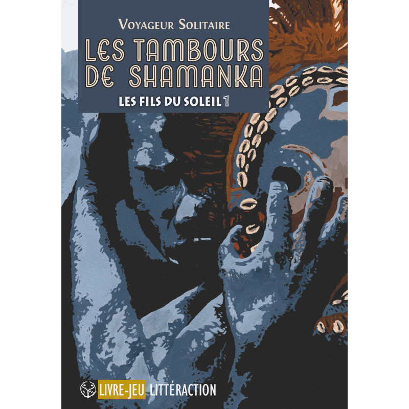 Couverture du livre-jeu Les tambours de Shamanka - Les fils du Soleil 1 par Voyageur Solitaire